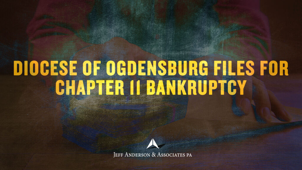Diocese of Ogdensburg Files for Chapter 11 Bankruptcy Jeff Anderson